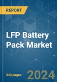 LFP Battery Pack - Market Share Analysis, Industry Trends & Statistics, Growth Forecasts (2024 - 2029)- Product Image