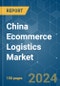 China Ecommerce Logistics - Market Share Analysis, Industry Trends & Statistics, Growth Forecasts (2024 - 2029) - Product Image