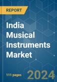 India Musical Instruments - Market Share Analysis, Industry Trends & Statistics, Growth Forecasts (2024 - 2029)- Product Image