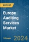 Europe Auditing Services - Market Share Analysis, Industry Trends & Statistics, Growth Forecasts (2024 - 2029) - Product Image