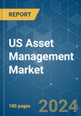 US Asset Management - Market Share Analysis, Industry Trends & Statistics, Growth Forecasts (2024 - 2029)- Product Image