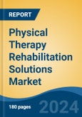 Physical Therapy Rehabilitation Solutions Market - Global Industry Size, Share, Trends, Opportunity, and Forecast, 2019-2029F- Product Image