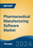 Pharmaceutical Manufacturing Software Market - Global Industry Size, Share, Trends, Opportunity, and Forecast, 2019-2029F- Product Image