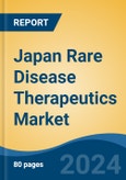 Japan Rare Disease Therapeutics Market, By Region, Competition, Forecast & Opportunities, 2020-2030F- Product Image