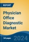 Physician Office Diagnostic Market - Global Industry Size, Share, Trends, Opportunity, and Forecast, 2019-2029F - Product Thumbnail Image