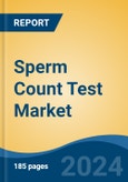 Sperm Count Test Market - Global Industry Size, Share, Trends, Opportunity, and Forecast, 2019-2029F- Product Image