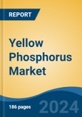 Yellow Phosphorus Market - Global Industry Size, Share, Trends, Opportunity, and Forecast, 2019-2029F- Product Image