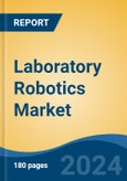 Laboratory Robotics Market - Global Industry Size, Share, Trends, Opportunity, and Forecast, 2019-2029F- Product Image