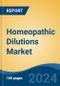 Homeopathic Dilutions Market - Global Industry Size, Share, Trends, Opportunity, and Forecast, 2019-2029F - Product Thumbnail Image