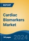 Cardiac Biomarkers Market - Global Industry Size, Share, Trends, Opportunity, and Forecast, 2019-2029F - Product Image