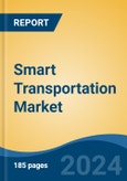 Smart Transportation Market - Global Industry Size, Share, Trends, Opportunity, and Forecast, 2019-2029F- Product Image