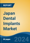 Japan Dental Implants Market, By Region, Competition, Forecast & Opportunities, 2020-2030F- Product Image