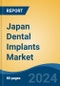 Japan Dental Implants Market, By Region, Competition, Forecast & Opportunities, 2020-2030F - Product Thumbnail Image