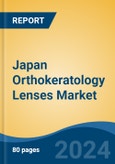 Japan Orthokeratology Lenses Market, By Region, Competition, Forecast & Opportunities, 2020-2030F- Product Image