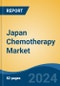 Japan Chemotherapy Market, By Region, Competition, Forecast & Opportunities, 2020-2030F - Product Thumbnail Image