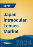 Japan Intraocular Lenses Market, By Region, Competition, Forecast & Opportunities, 2020-2030F- Product Image