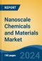 Nanoscale Chemicals and Materials Market - Global Industry Size, Share, Trends, Opportunity, and Forecast, 2019-2029F - Product Image