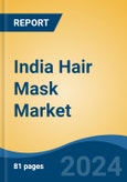 India Hair Mask Market, By Region, Competition, Forecast & Opportunities, 2020-2030F- Product Image