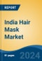 India Hair Mask Market, By Region, Competition, Forecast & Opportunities, 2020-2030F - Product Thumbnail Image