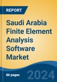 Saudi Arabia Finite Element Analysis Software Market, By Region, Competition, Forecast & Opportunities, 2019-2029F- Product Image