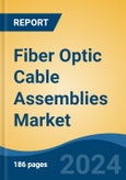 Fiber Optic Cable Assemblies Market - Global Industry Size, Share, Trends, Opportunity, and Forecast, 2019-2029F- Product Image