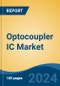 Optocoupler IC Market - Global Industry Size, Share, Trends, Opportunity, and Forecast, 2019-2029F - Product Image