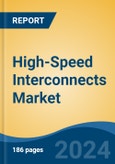 High-Speed Interconnects Market - Global Industry Size, Share, Trends, Opportunity, and Forecast, 2019-2029F- Product Image