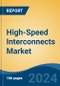 High-Speed Interconnects Market - Global Industry Size, Share, Trends, Opportunity, and Forecast, 2019-2029F - Product Thumbnail Image