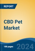 CBD Pet Market - Global Industry Size, Share, Trends, Opportunity, and Forecast, 2019-2029F- Product Image