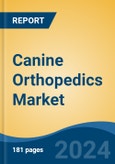 Canine Orthopedics Market - Global Industry Size, Share, Trends, Opportunity, and Forecast, 2019-2029F- Product Image