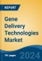 Gene Delivery Technologies Market - Global Industry Size, Share, Trends, Opportunity, and Forecast, 2019-2029F - Product Image