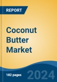 Coconut Butter Market - Global Industry Size, Share, Trends, Opportunity, and Forecast, 2019-2029F- Product Image