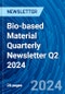 Bio-based Material Quarterly Newsletter Q2 2024 - Product Image