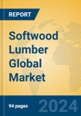 Softwood Lumber Global Market Insights 2024, Analysis and Forecast to 2029, by Manufacturers, Regions, Technology, Application, Product Type- Product Image