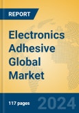 Electronics Adhesive Global Market Insights 2024, Analysis and Forecast to 2029, by Manufacturers, Regions, Technology, Application, Product Type- Product Image