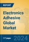 Electronics Adhesive Global Market Insights 2024, Analysis and Forecast to 2029, by Manufacturers, Regions, Technology, Application, Product Type - Product Image