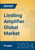 Limiting Amplifier Global Market Insights 2024, Analysis and Forecast to 2029, by Manufacturers, Regions, Technology, Application, Product Type- Product Image