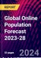 Global Online Population Forecast 2023-28 - Product Image