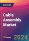 Cable Assembly Market Size, Market Share, Application Analysis, Regional Outlook, Growth Trends, Key Players, Competitive Strategies and Forecasts, 2024 To 2032 - Product Thumbnail Image