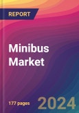 Minibus Market Size, Market Share, Application Analysis, Regional Outlook, Growth Trends, Key Players, Competitive Strategies and Forecasts, 2024 To 2032- Product Image