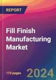 Fill Finish Manufacturing Market Size, Market Share, Application Analysis, Regional Outlook, Growth Trends, Key Players, Competitive Strategies and Forecasts, 2024 To 2032- Product Image