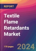 Textile Flame Retardants Market Size, Market Share, Application Analysis, Regional Outlook, Growth Trends, Key Players, Competitive Strategies and Forecasts, 2024 To 2032- Product Image