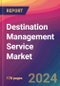 Destination Management Service Market Size, Market Share, Application Analysis, Regional Outlook, Growth Trends, Key Players, Competitive Strategies and Forecasts, 2024 To 2032 - Product Thumbnail Image