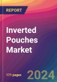 Inverted Pouches Market Size, Market Share, Application Analysis, Regional Outlook, Growth Trends, Key Players, Competitive Strategies and Forecasts, 2024 To 2032- Product Image