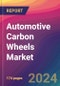 Automotive Carbon Wheels Market Size, Market Share, Application Analysis, Regional Outlook, Growth Trends, Key Players, Competitive Strategies and Forecasts, 2024 To 2032 - Product Image