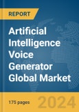 Artificial Intelligence (AI) Voice Generator Global Market Report 2024- Product Image