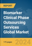 Biomarker Clinical Phase Outsourcing Services Global Market Report 2024- Product Image