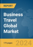 Business Travel Global Market Report 2024- Product Image