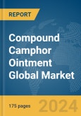 Compound Camphor Ointment Global Market Report 2024- Product Image