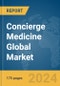 Concierge Medicine Global Market Report 2024 - Product Image